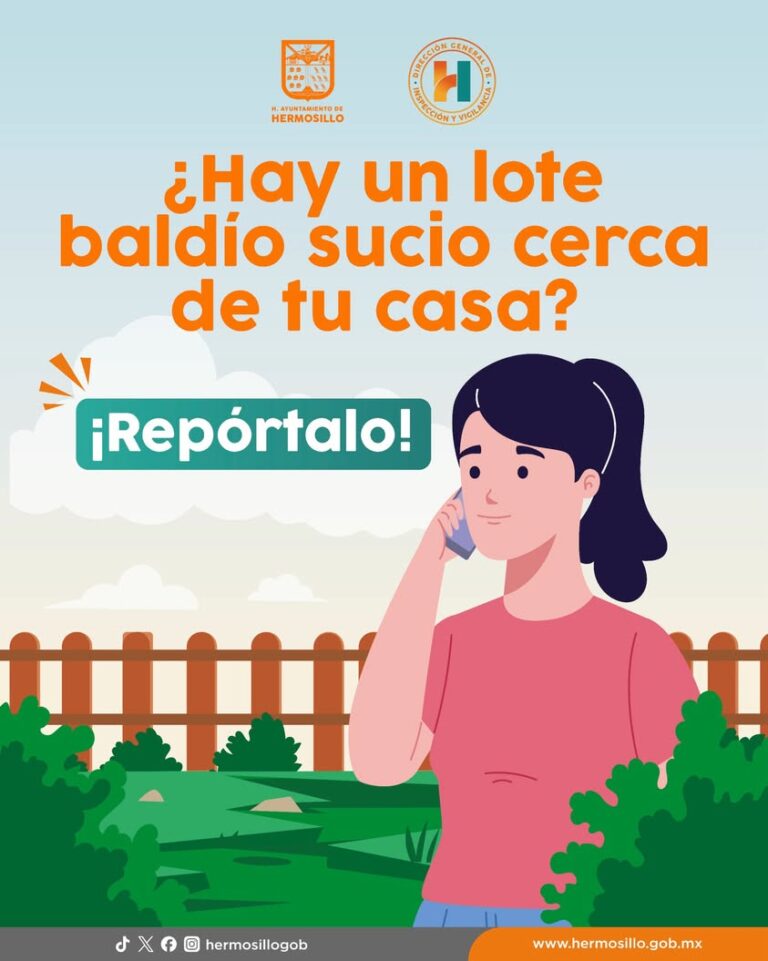 Gobierno de Hermosillo invita a reportar lotes baldíos en la ciudad