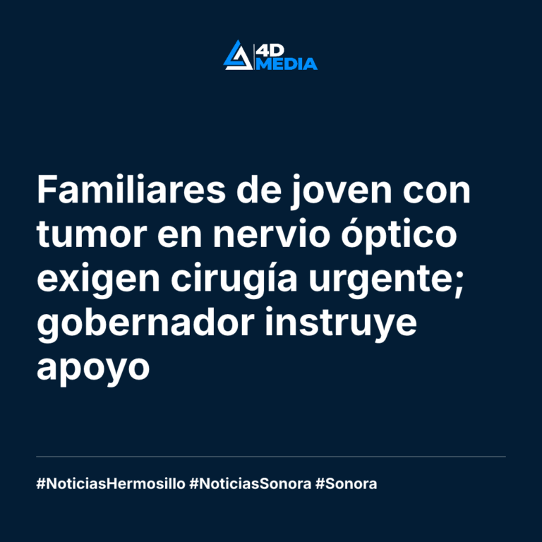 Familiares de joven con tumor en nervio óptico exigen cirugía urgente; gobernador instruye apoyo