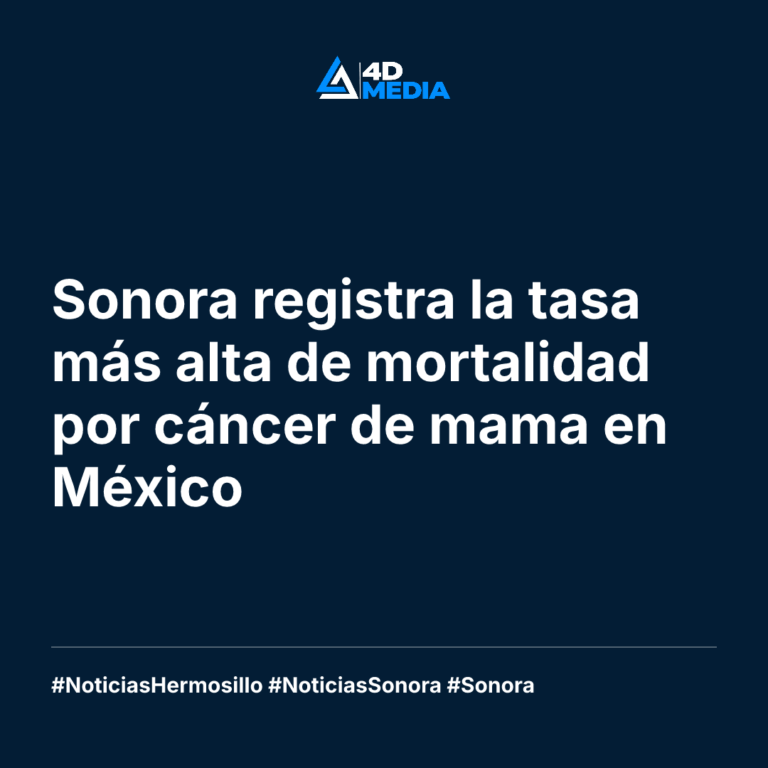 Sonora registra la tasa más alta de mortalidad por cáncer de mama en México