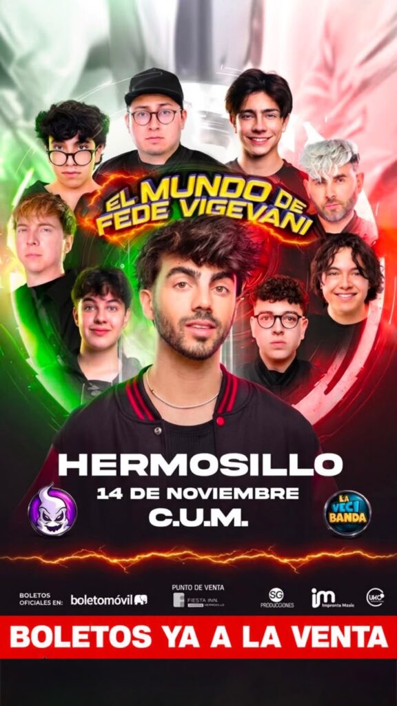 Fede Vigevani llega a Hermosillo con “El Mundo de Fede Vigevani”; boletos ya están a la venta Cartel promocional de El Mundo de Fede Vigevani en Hermosillo, Sonora, el 14 de noviembre de 2026 en el Centro de Usos Múltiples (CUM).