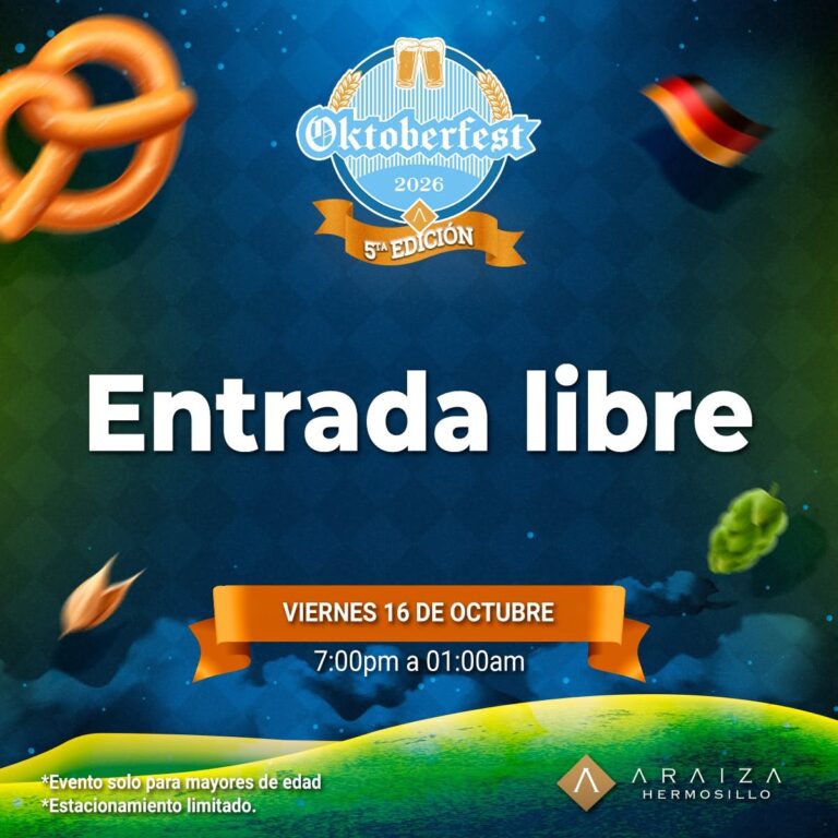 Oktoberfest 2026 llega hoy a Hermosillo: Hotel Araiza celebra su quinta edición con entrada gratuita