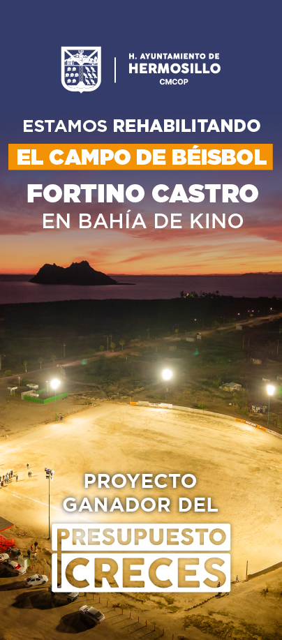 Rehabilitación del campo de béisbol Fortino Castro en Bahía de Kino, proyecto ganador del Presupuesto CRECES
