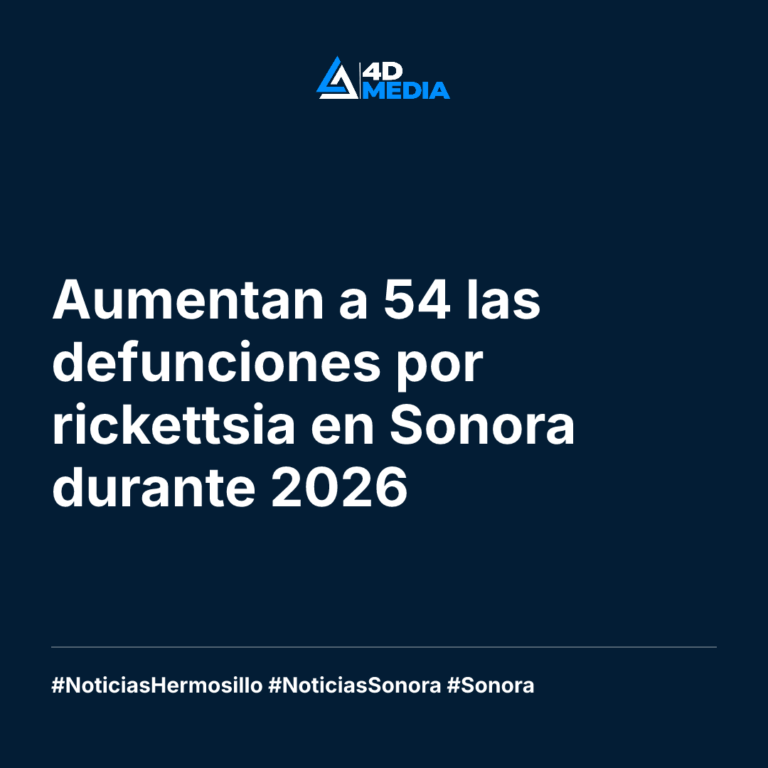 Aumentan a 54 las defunciones por rickettsia en Sonora durante 2026